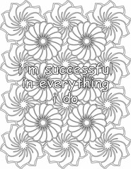 Printable floral coloring page for kids and adults with affirmation quote for self talk and self care. it helps to succeed and struggle against life to enjoy the tough journey
