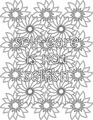 Printable floral coloring page for kids and adults with affirmation quote for self talk and self care. it helps to succeed and struggle against life to enjoy the tough journey
