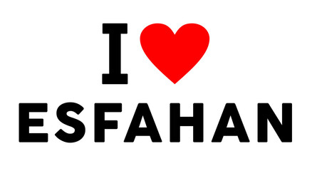 I love Esfahan Iran