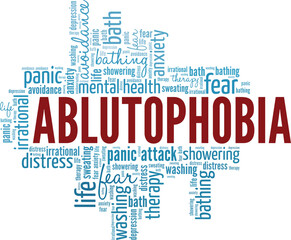 Ablutophobia: Fear of Bathing or Washing word cloud conceptual design isolated on white background.