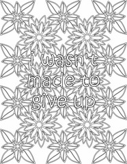 Printable floral coloring page for kids and adults with motivational words for self love and self care. it helps to struggle against life to enjoy the tough journey
