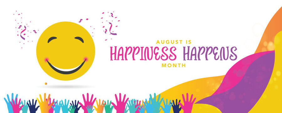 August is Happiness Happens Month background template. Holiday concept. background, banner, placard, card, and poster design template text inscription and standard color. vector illustration.