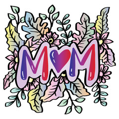 Mom hand drawn lettering with floral elements. Vector illustration in doodle style.