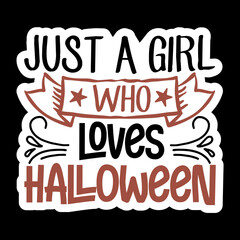 Just A Girl Who Loves Halloween