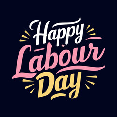 happy labour day with nice typography design for tshirt and background wallpaper