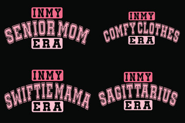 In My Senior Mom Era, In My Comfy Clothes Era, In My Swiftair Mama Era, In My Sagittarius Era T-shirt designs
