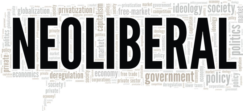 Neoliberal word cloud conceptual design isolated on white background.