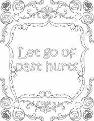 Printable floral coloring page for kids and adults with positive saying for self love and self talk. it helps to succeed and struggle against life to enjoy the tough journey
