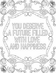 Printable floral coloring page for kids and adults with positive saying for self love and self talk. it helps to succeed and struggle against life to enjoy the tough journey
