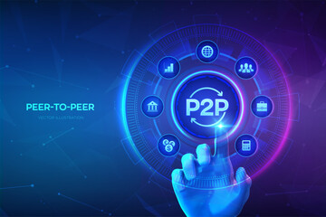 Peer to peer. P2P payment and online model for support or transfer money. Peer-To-Peer technology concept on virtual screen. Hand touching digital interface. Press button P2P. Vector illustration.