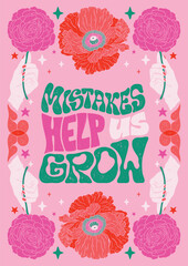 Mistakes help us grow - colorful hand written lettering with decorative elements and flowers. Vector linocut style textured illustration for school, university.