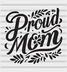 Proud mom. Isolated Happy Mothers day quote on the white background. Mommy congratulation label, badge, poster, apparel vector illustration.