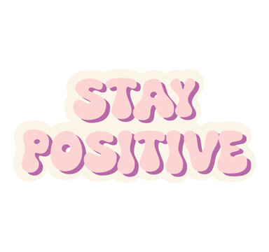 Typography Design Stay Positive with Love - Pink and Purple Vector Designs