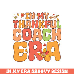 In my thankful coach era groovy retro 
colorful groovy designs thanksgiving day