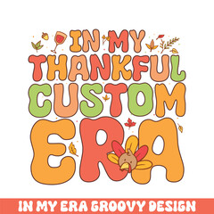 In my thankful custom era groovy retro 
colorful groovy designs thanksgiving day