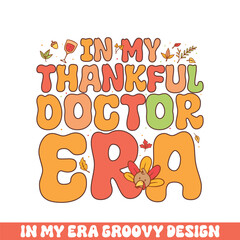 In my thankful doctor era groovy retro 
colorful groovy designs thanksgiving day