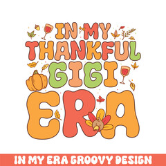 In my thankful gigi era groovy retro 
colorful groovy designs thanksgiving day