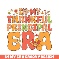 In my thankful principal era groovy retro 
colorful groovy designs thanksgiving day