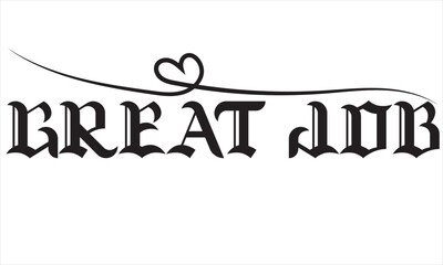Great Job Brush Typography Hand drawn writing Black Text on White Background. vector illustration. EPS10/AI