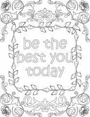 Printable floral coloring page for kids and adults with affirmation words for self talk and self care. it helps to succeed and struggle against life to enjoy the tough journey
