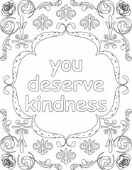 Printable floral coloring page for kids and adults with affirmation words for self talk and self care. it helps to succeed and struggle against life to enjoy the tough journey
