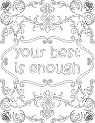 Printable floral coloring page for kids and adults with affirmation words for self talk and self care. it helps to succeed and struggle against life to enjoy the tough journey
