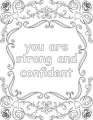 Printable floral coloring page for kids and adults with affirmation words for self talk and self care. it helps to succeed and struggle against life to enjoy the tough journey
