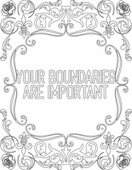 Printable floral coloring page for kids and adults with positive words for self love and self care. it helps to struggle against life to enjoy the tough journey
