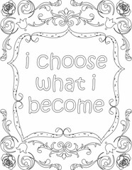 Printable floral coloring page for kids and adults with positive words for self love and self care. it helps to struggle against life to enjoy the tough journey
