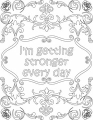 Printable floral coloring page for kids and adults with positive words for self love and self care. it helps to struggle against life to enjoy the tough journey
