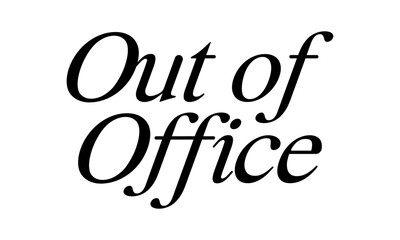 Out of Office Text Sign Sans Serif Font Lettering Vector Illustration Design 