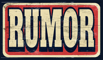 Fototapeta premium Aged and worn rumor sign on wood