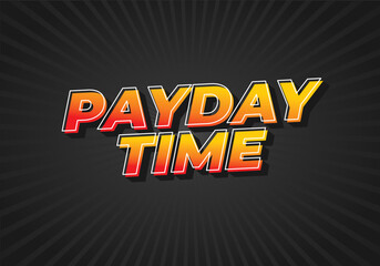 Payday time. Text effect in 3D style suitable for promotional media