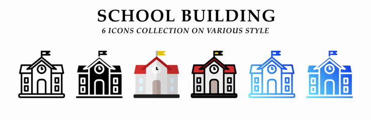 Fototapeta premium School building icons collection. 6 Various styles. Lineal, solid Black, flat, lineal color and gradient. For sign, symbol, presentation, infographic or web graphics. Vector Illustration.
