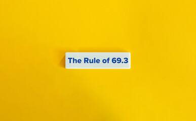 The Rule of 69.3. The method for estimating an investment's doubling time.