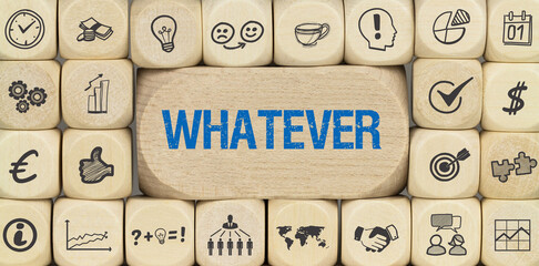 Whatever	