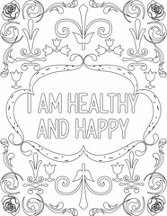 Printable floral coloring page for kids and adults with inspirational words for self talk and self improvement. it helps to succeed and struggle against life to enjoy the tough journey
