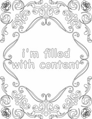 Printable floral coloring page for kids and adults with inspirational words for self talk and self improvement. it helps to succeed and struggle against life to enjoy the tough journey
