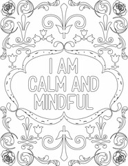 Printable floral coloring page for kids and adults with inspirational words for self talk and self improvement. it helps to succeed and struggle against life to enjoy the tough journey
