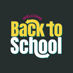 Welcome back to school typography template design with bold creative text vector illustration on black background. Back to school banner, poster, greeting card. Sticker, label, logo