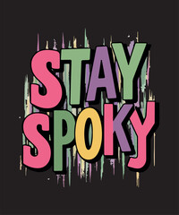 Obraz premium Stay Spooky t shirt Design