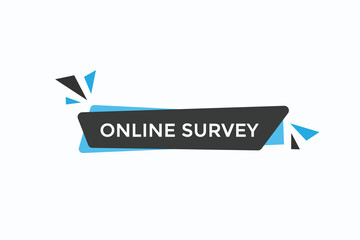 website, online survey, online, button, learn, stay, tuned, level, sign, speech, bubble  banner, modern, symbol, click. 
