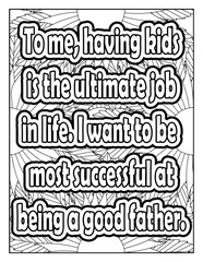 Father Quotes, Father's Day, Motivational quotes coloring page. Inspirational quotes coloring page. Affirmative quotes coloring page. Positive quotes coloring page.