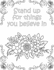 Printable floral coloring page for kids and adults with inspirational quote for self talk and self improvement. it helps to succeed and struggle against life to enjoy the tough journey
