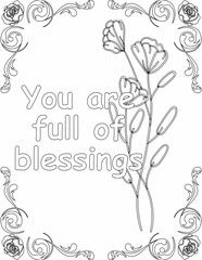 Printable floral coloring page for kids and adults with inspirational quote for self talk and self improvement. it helps to succeed and struggle against life to enjoy the tough journey
