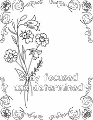 Printable floral coloring page for kids and adults with inspirational quote for self talk and self improvement. it helps to succeed and struggle against life to enjoy the tough journey
