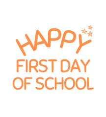 T Shirt Design Back To School happy first day of school