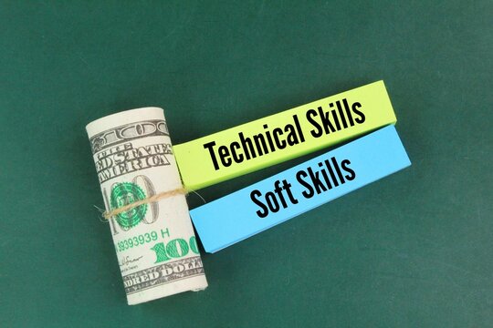paper money and colored paper with the words Technical Skills and Soft Skills