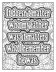 Father Quotes, Father's Day, Motivational quotes coloring page. Inspirational quotes coloring page. Affirmative quotes coloring page. Positive quotes coloring page. quotes about life, quotes vector,