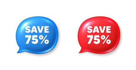 Save 75 percent off tag. Chat speech bubble 3d icons. Sale Discount offer price sign. Special offer symbol. Discount chat offer. Speech bubble banners set. Text box balloon. Vector
